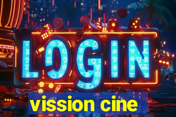 vission cine